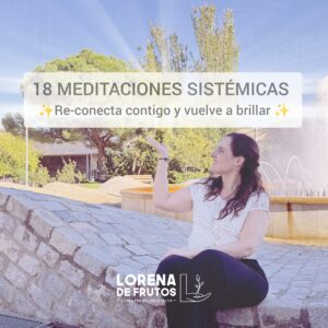 18 meditaciones sistémicas: re-conecta contigo y vuelve a brillar✨